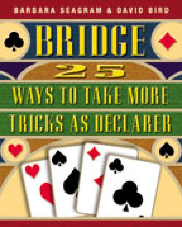 Bridge  25 Ways To Take More Tricks As Declarer - Seagram and Bird-Free Shipping Single Copy